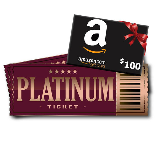 PLATINUM TICKET - 4 TICKETS IN EACH PRIZE + Bonus $100 Amazon Gift Card